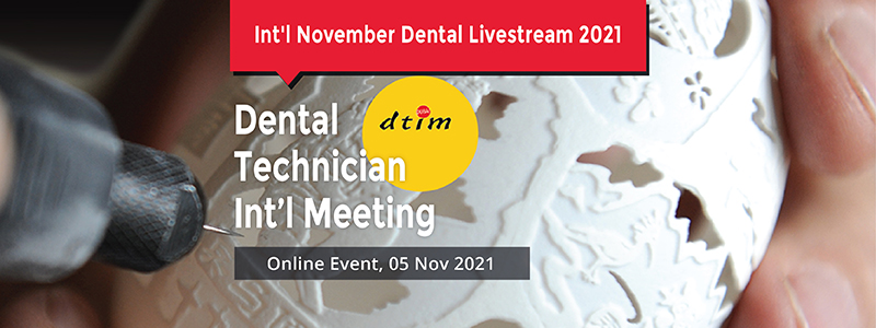 Dental Technician Int'l Meeting 2021, Online Event