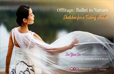 [OffStage: Ballet in Nature] Houston Ballet Soo Youn Cho 'Sketches for a Toiling Heart', Online Event