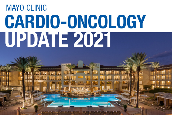 Mayo Clinic Cardio-Oncology Update 2021, Scottsdale, Arizona, United States