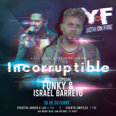 Youth on Fire: Incorruptible Ft. Funky & Isreal Bareto