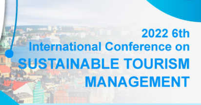 2022 6th International Conference on Sustainable Tourism Management (ICSTM 2022), Stockholm, Sweden