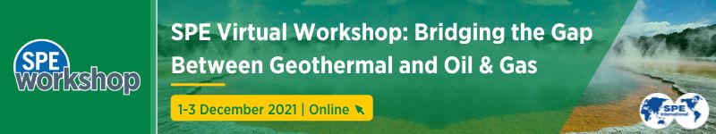 SPE Virtual Workshop: Bridging the Gap Between Geothermal and Oil & Gas, 1-3 December 2021, Online, Online Event
