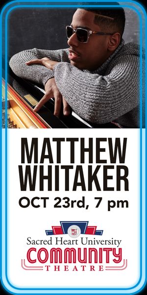 SHU Community Theatre Jazz Series: Matthew Whitaker LIVE on October 23 at 7pm, Fairfield, Connecticut, United States