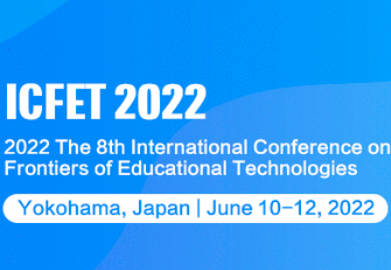 2022 The 8th International Conference on Frontiers of Educational Technologies (ICFET 2022), Yokohama, Japan