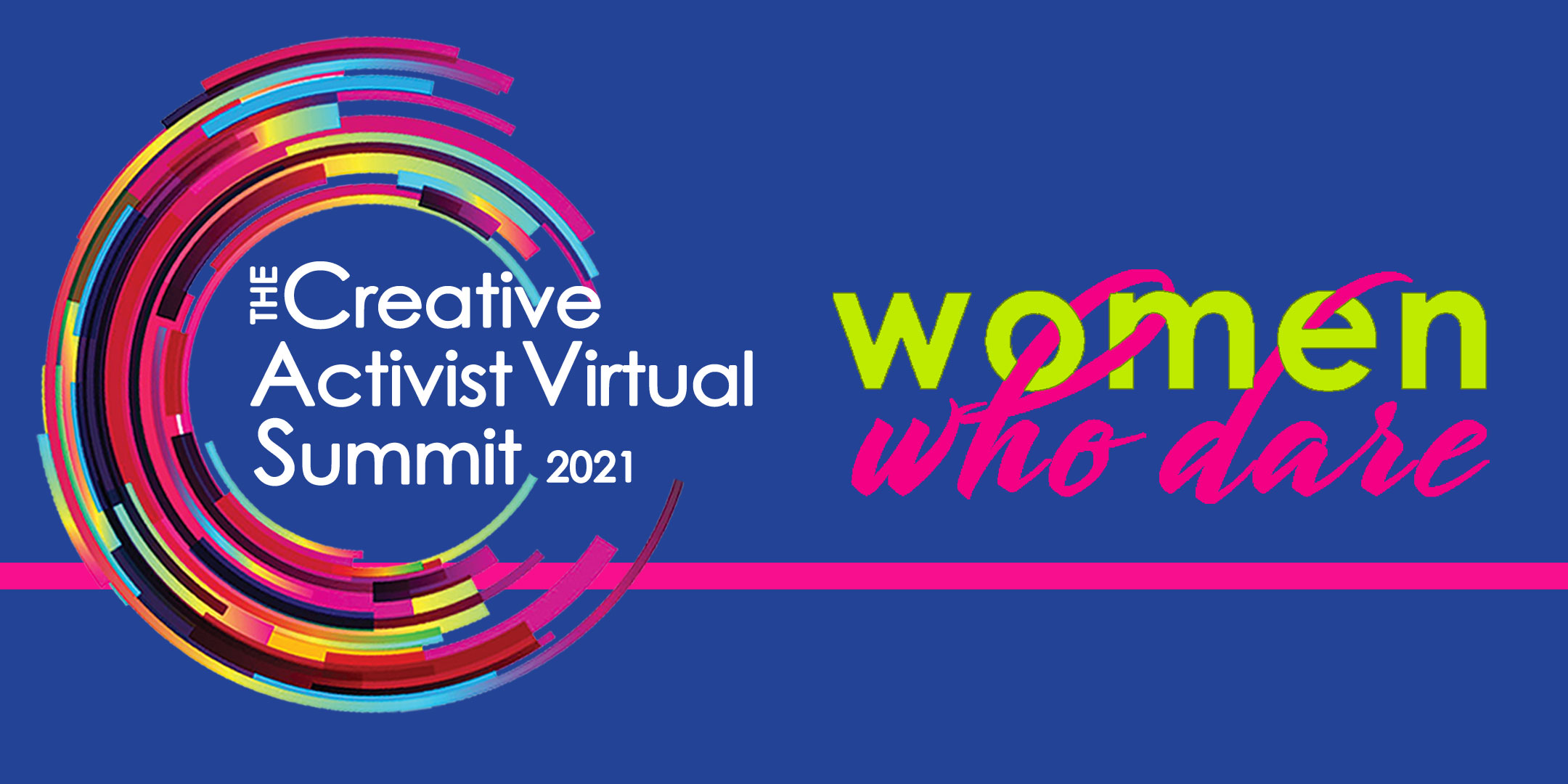 The Creative Activist Virtual Summit 2021 (Women Who Dare), Online Event