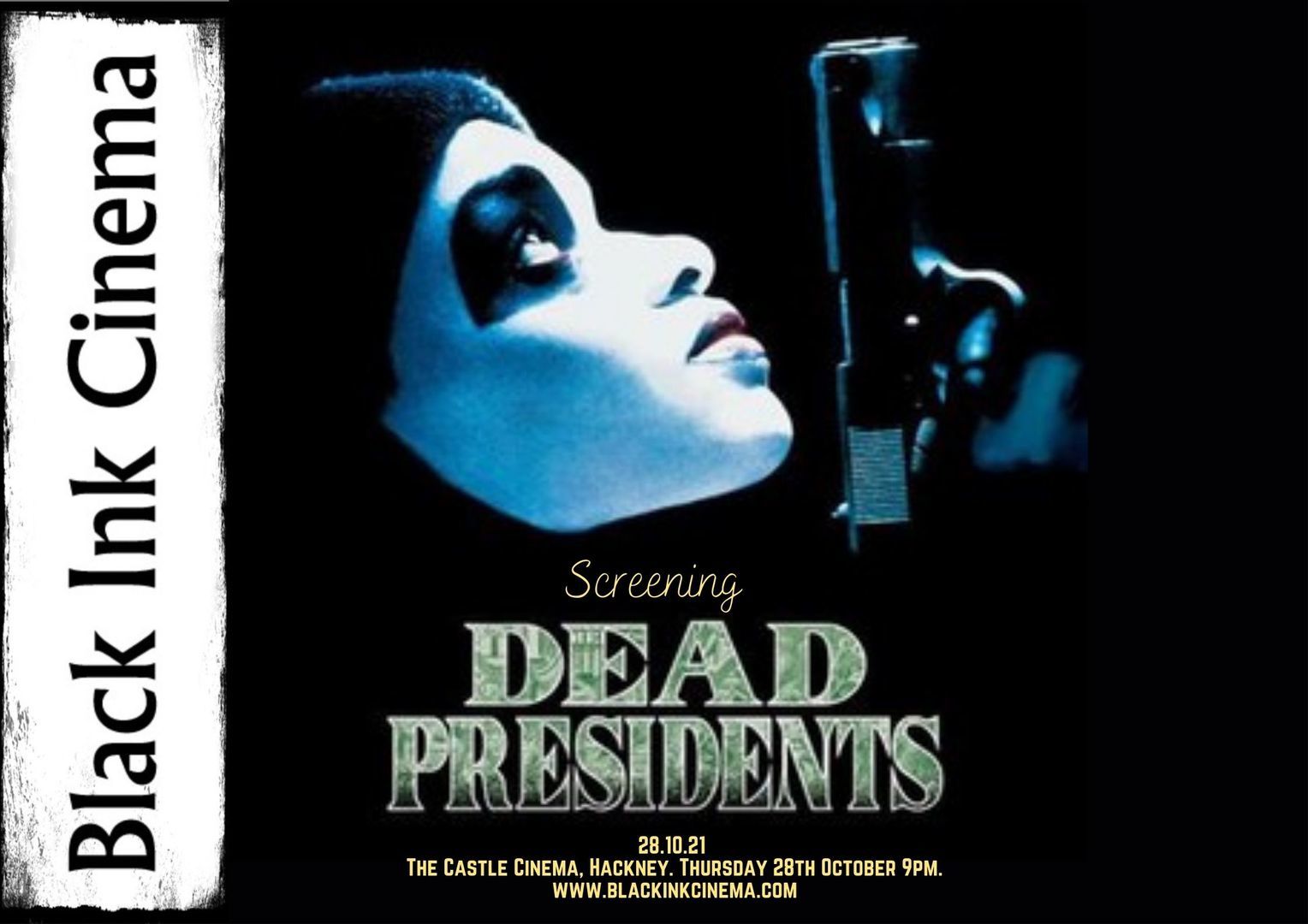 Black Ink Cinema Presents: 'Dead Presidents', London, United Kingdom