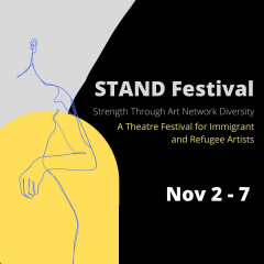 STAND Festival  - A Theatre Festival for Immigrant and Refugee Artists