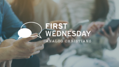 First Wednesday: Analog Christians