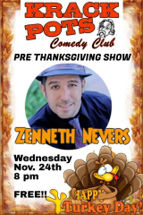 Thanksgiving Eve Comedy Show with Zenneth Nevers