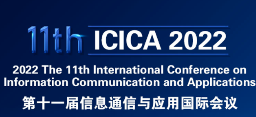 2022 The 11th International Conference on Information Communication and Applications (ICICA 2022), Chongqing, China