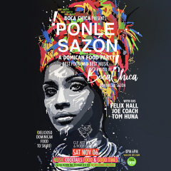 Boca Chica presents Ponle Sazon Dominican Food Party, with Felix Hall, Joe Coach + More, Free Entry