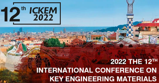 2022 12th International Conference on Key Engineering Materials (ICKEM 2022), Udine, Italy