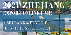 2021 ZHEJIANG EXPORT ONINE FAIR (SRI LANKA TEXTILE)