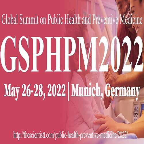 Global Summit on Public Health and Preventive Medicine (GSPHPM2022), Munich, Berlin, Germany