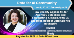 How Shopify Applies ML for Anomaly Detection and Forecasting At Scale, with Dr. Ella Hilal, Head of Data Science at Shopify