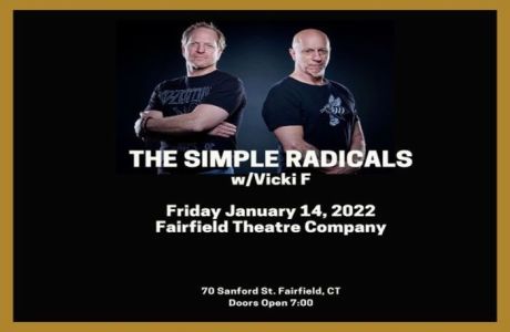 The Simple Radicals w/ Vicki F : Live at The Fairfield Theatre Company Stage One, Fairfield, Connecticut, United States