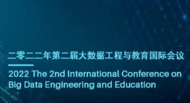 2022 The 2nd International Conference on Big Data Engineering and Education (BDEE 2022), Chengdu, China