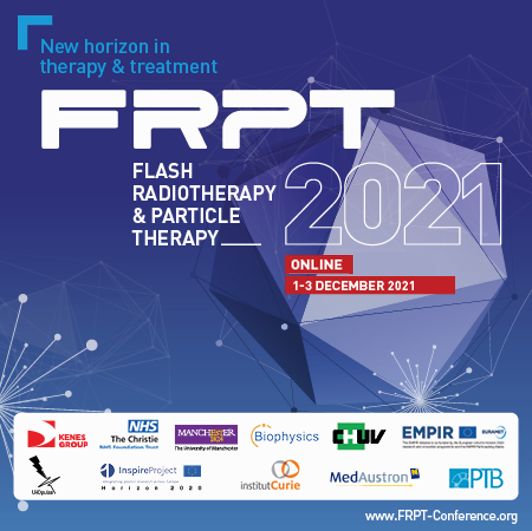 FRPT (Flash Radiotherapy and Particle Therapy) 2021 Virtual Conference, Online Event