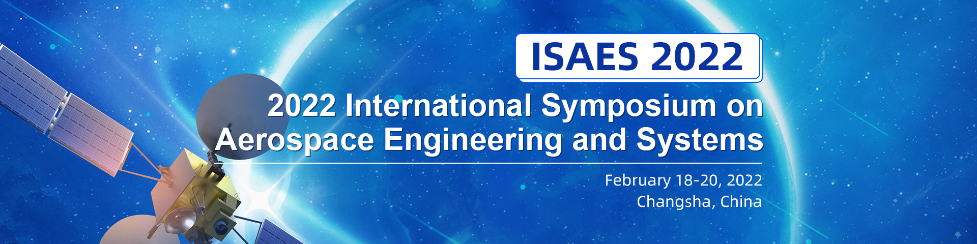 2022 International Symposium on Aerospace Engineering and Systems (ISAES 2022), Changsha, Hunan, China