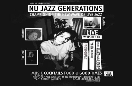 Nu Jazz Generations with Gnarly.Mac, Nia.Sounds, Zarakariuki and Arialowers Live, Free Entry, London, England, United Kingdom