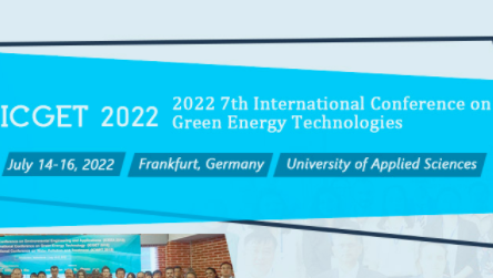 2022 7th International Conference on Green Energy Technologies (ICGET 2022), Frankfurt, Germany