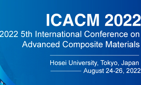 2022 5th International Conference on Advanced Composite Materials (ICACM 2022), Tokyo, Japan