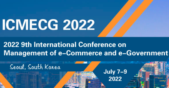 2022 9th International Conference on Management of e-Commerce and e-Government (ICMECG 2022), Seoul, South korea