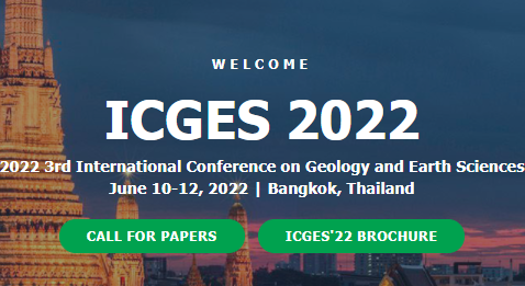 2022 3rd International Conference on Geology and Earth Sciences (ICGES 2022), Bangkok, Thailand