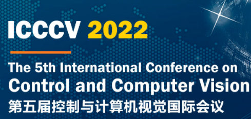 2022 the 5th International Conference on Control and Computer Vision (ICCCV 2022), Xiamen, China