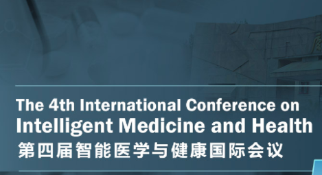 2022 4th International Conference on Intelligent Medicine and Health (ICIMH 2022), Xiamen, China