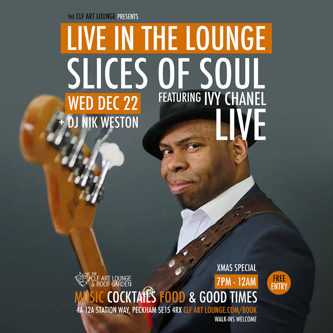 Slices Of Soul (featuring Ivy Channel) Live In The Lounge + DJ Nik Weston, Free Entry, London, United Kingdom
