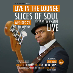 Slices Of Soul (featuring Ivy Channel) Live In The Lounge + DJ Nik Weston, Free Entry
