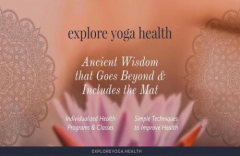 Explore Yoga Health - Open House and Free Classes - Last week of December