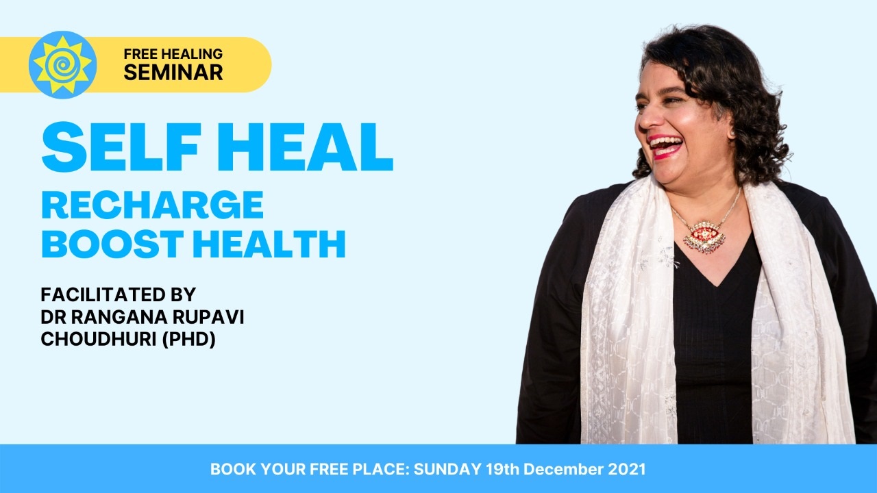 Free Self Healing Seminar with Dr Rangana Rupavi Choudhuri (PhD), Online Event