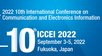2022 10th International Conference on Communication and Electronics Information (ICCEI 2022), Fukuoka, Japan