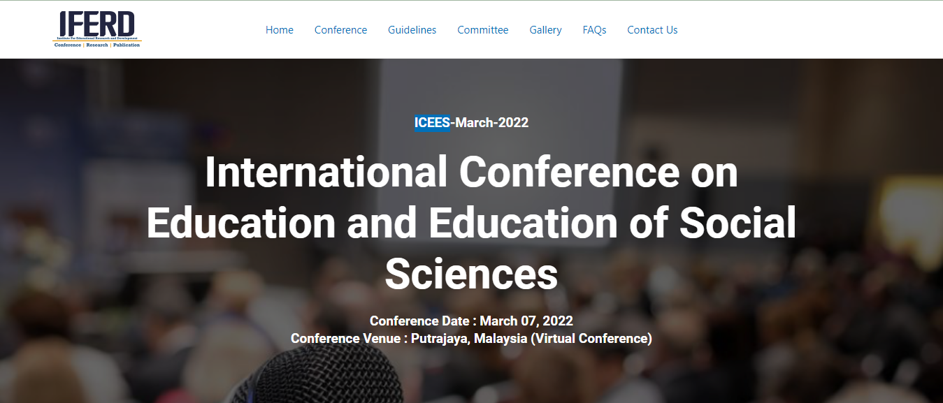 ICEES Putrajaya - International Conference on Education and Education of Social Sciences, 07 Mar 2022, Online Event