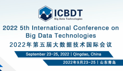 2022 5th International Conference on Big Data Technologies (ICBDT 2022), Qingdao, China