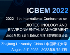 2022 11th International Conference on Biotechnology and Environmental Management (ICBEM 2022)