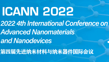 2022 4th International Conference on Advanced Nanomaterials and Nanodevices (ICANN 2022), Shanghai, China