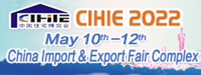 2022 China Int’l Integrated Housing Industry & Building Industrialization Expo (CIHIE), Guangzhou, Guangdong, China