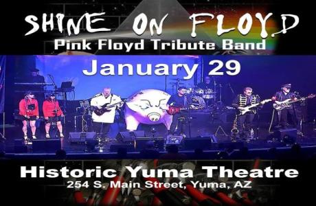 Shine On Floyd - Pink Floyd Tribute - Plays Yuma Historic Theatre, Yuma, Arizona, United States