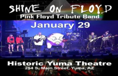 Shine On Floyd - Pink Floyd Tribute - Plays Yuma Historic Theatre