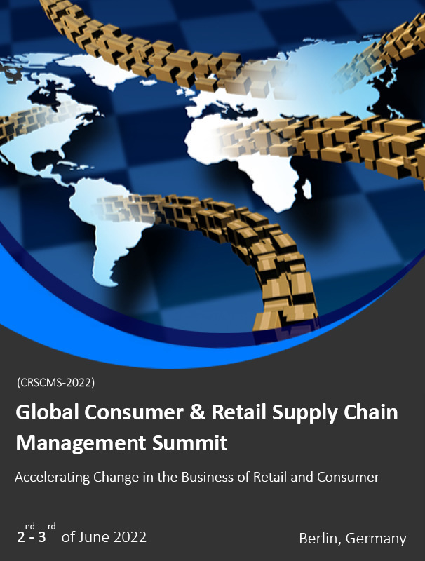Global Consumer & Retail Supply Chain Management Summit (CRSCMS-2022), Berlin, Germany