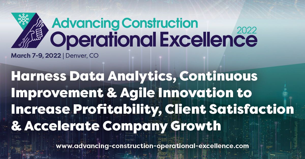 Advancing Construction Operational Excellence 2022 Conference | March 7-9 | Denver, CO, Denver, Colorado, United States