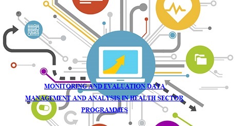 TRAINING IN MONITORING AND EVALUATION DATA MANAGEMENT AND ANALYSIS IN HEALTH SECTOR PROGRAMMES, Nairobi, Kenya