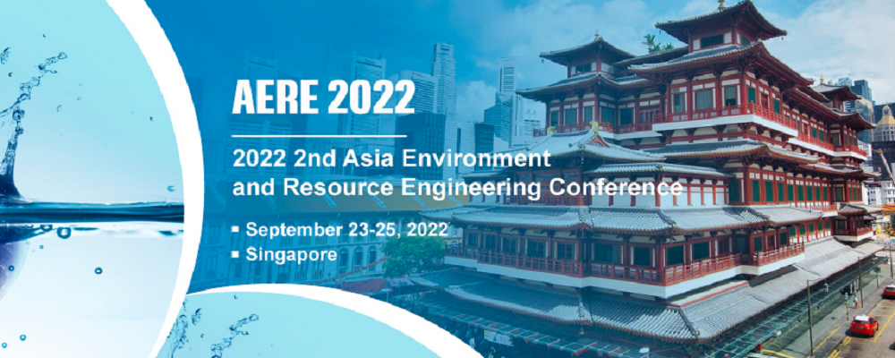 2022 2nd Asia Environment and Resource Engineering Conference (AERE 2022), Singapore