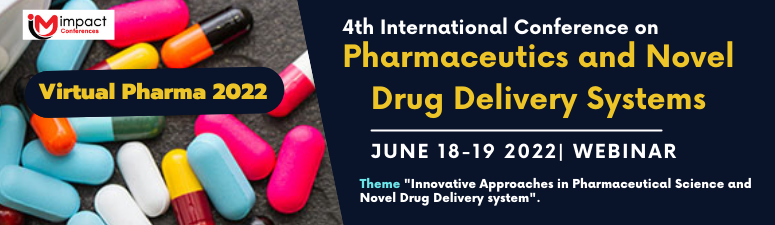 Virtual Pharma 2022 | 4th International Conference on Pharmaceutics and Novel Drug Delivery Systems 2022 | IMPACT Conferences, Online Event