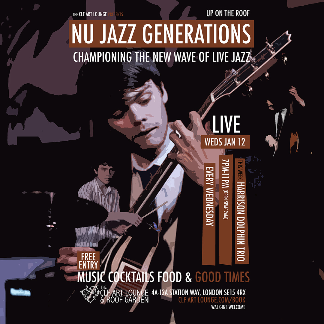 Nu Jazz Generations with Harrison Dolphin Trio (Live), Free Entry, London, England, United Kingdom
