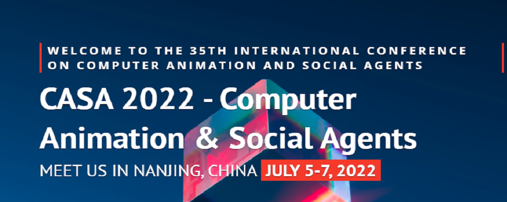 2022 35th International Conference on Computer Animation and Social Agents (CASA 2022), Nanjing, China