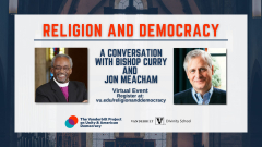 Religion and Democracy: A conversation with Bishop Curry and Jon Meacham